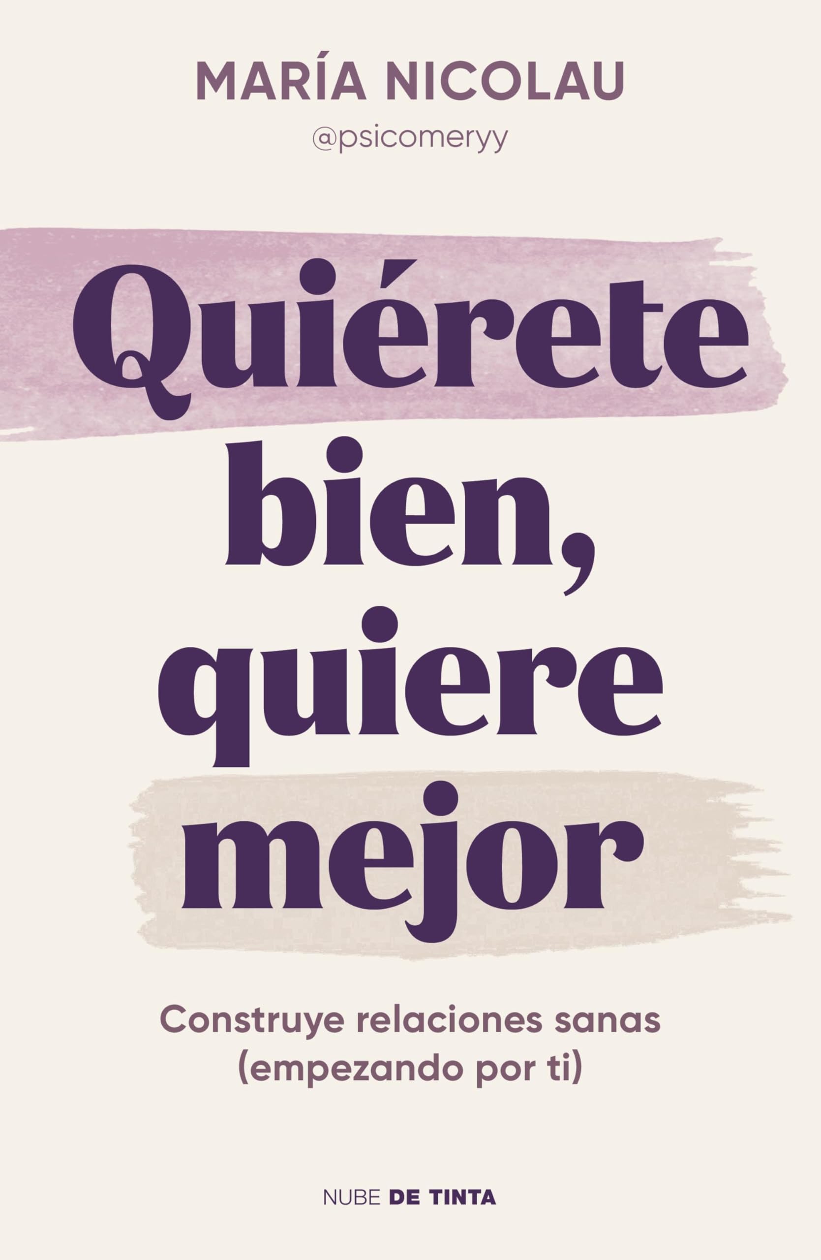 Libro: Quiérete bien, quiere mejor / Love Yourself Well. Love Better (Spanish Edition)