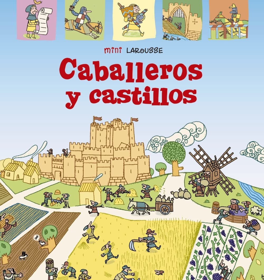 Libro: Caballeros y Castillos (LAROUSSE - Infantil / Juvenil - Castellano - A partir de 5/6 años - Colección Mini Larousse)