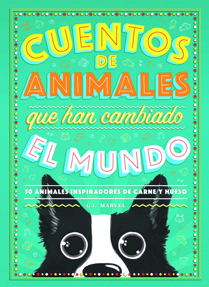 Libro: Cuentos de animales que han cambiado el mundo: 50 Animales inspiradores de carne y hueso (Spanish Edition)