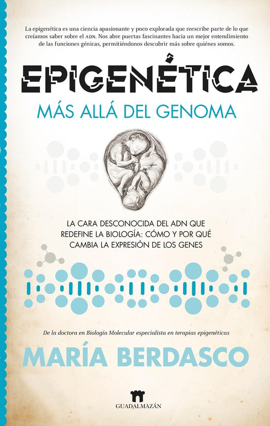 Epigenética; Más allá del genoma (Divulgación Científica)