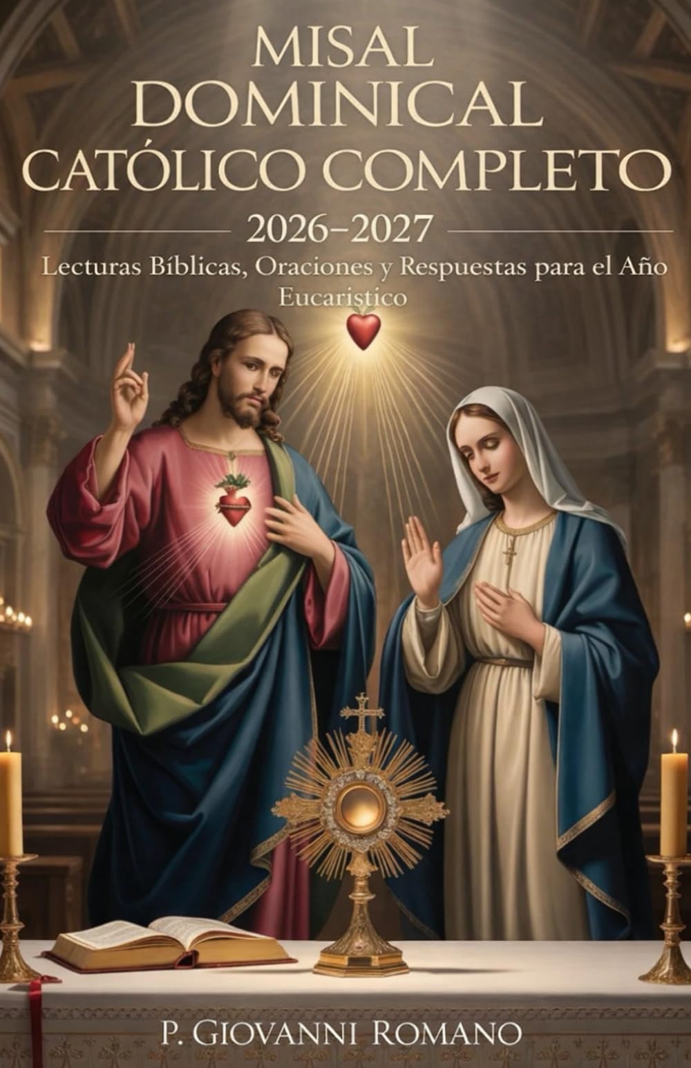 Libro: Misal Católico Dominical Completo 2026–2027: Lecturas Biblicas, Oraciones y Respuestas para el Año Eucarístico: 10 (Catholic Devotional Guides)