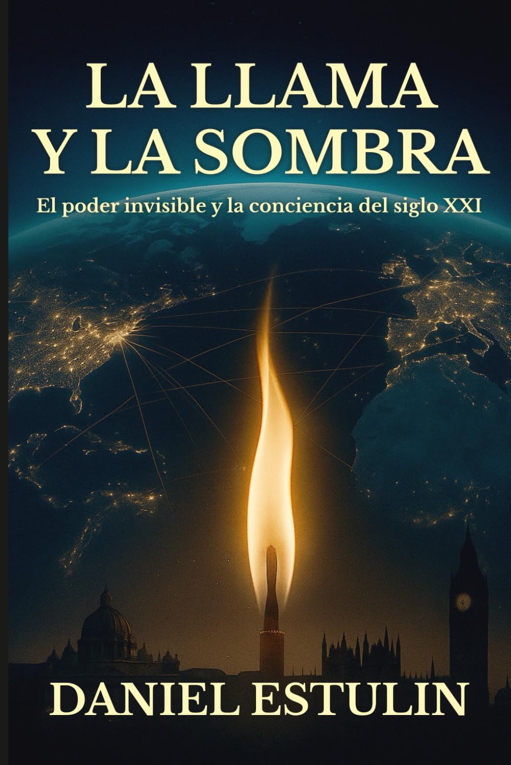 Libro: LA LLAMA Y LA SOMBRA: El poder invisible y la conciencia del siglo XXI (Spanish Edition)