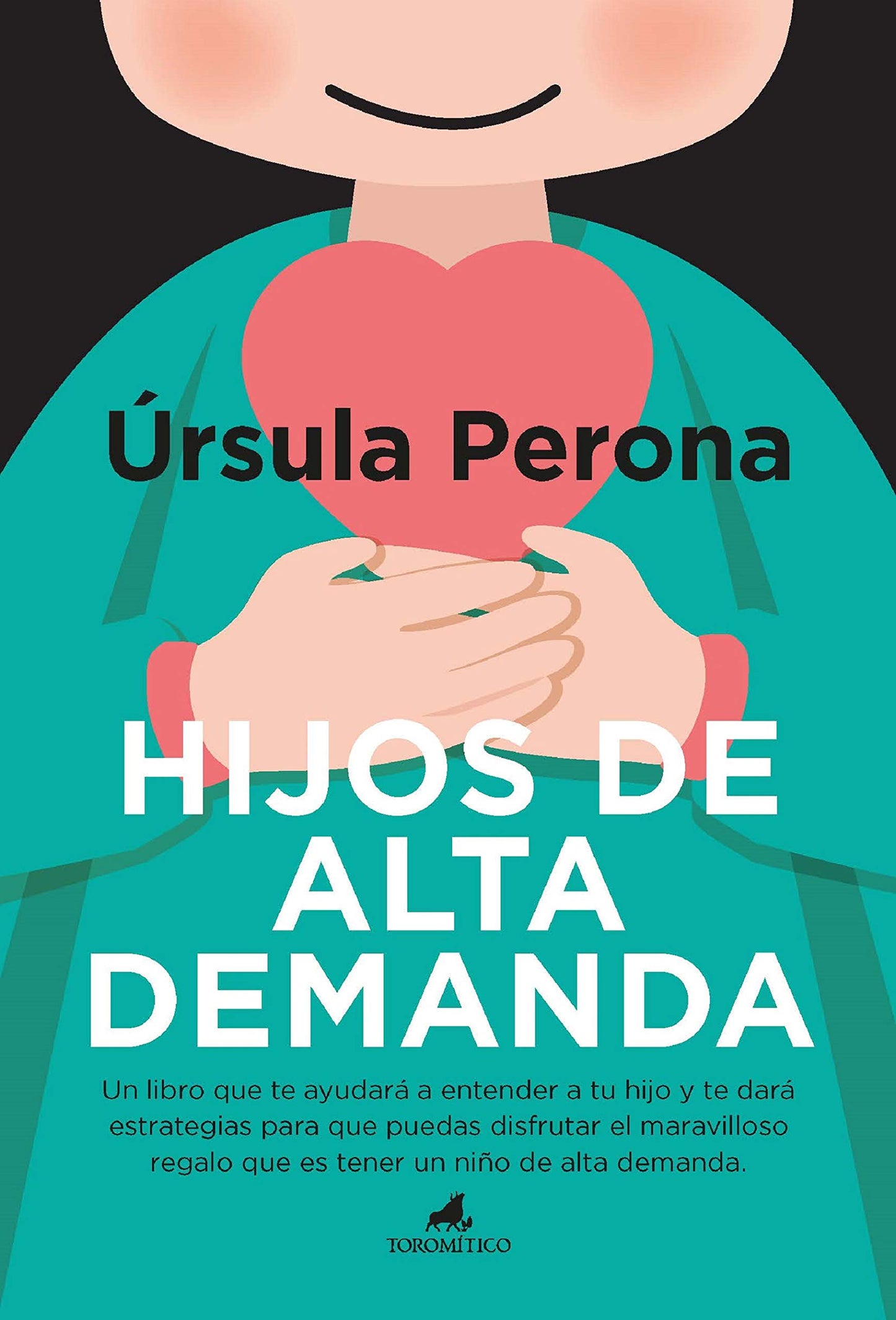 Libro: Hijos De Alta Demanda. Manual para padres (Padres y educadores)