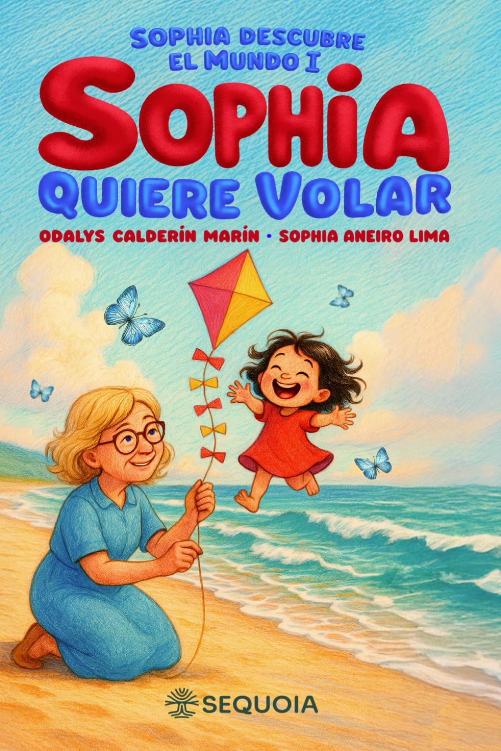 Libro: Sofía quiere volar: Sofía descubre el mundo I (Spanish Edition)
