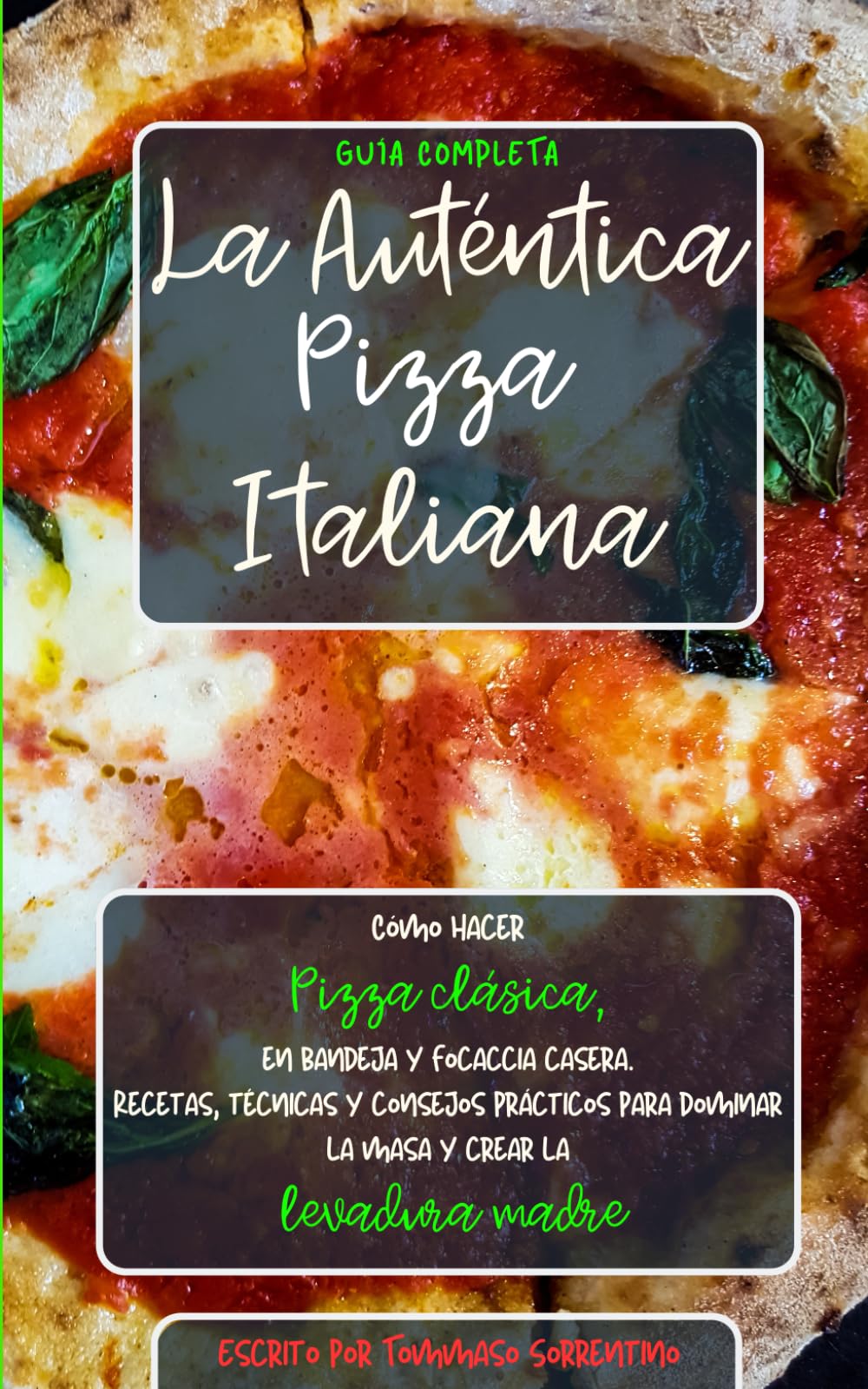 Libro: La Auténtica Pizza Italiana: Cómo hacer Pizza clásica, en bandeja y Focaccia casera. Recetas, técnicas y consejos prácticos para dominar la masa y crear la Levadura Madre. Guía completa