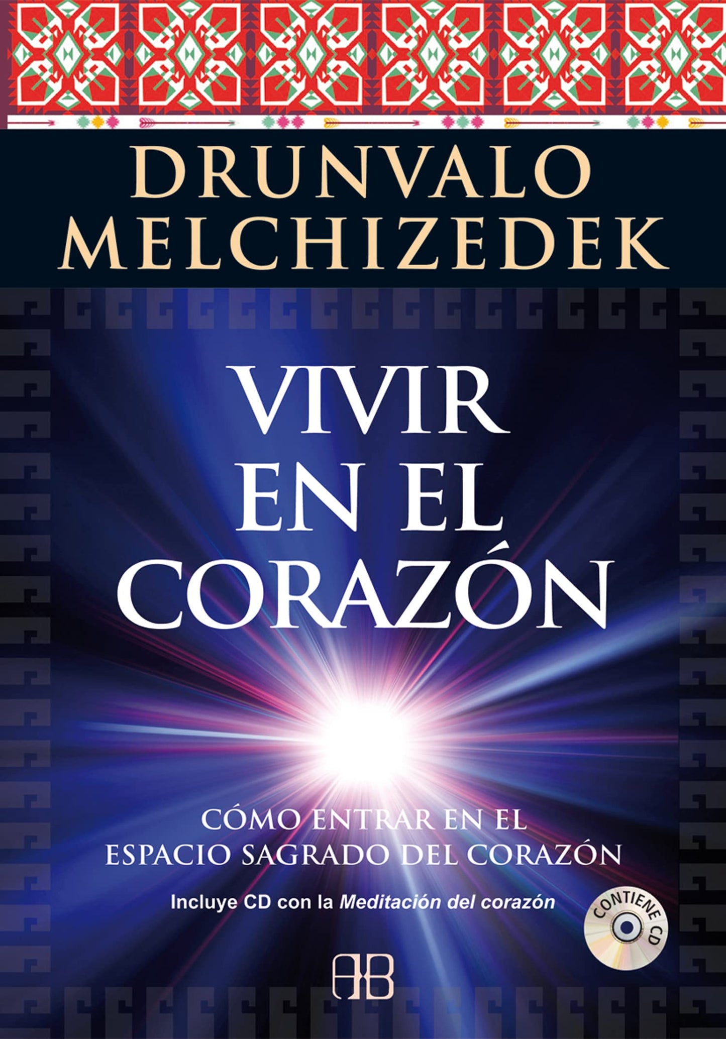 Libro: Vivir en el corazón: Cómo entrar en el espacio sagrado del corazón