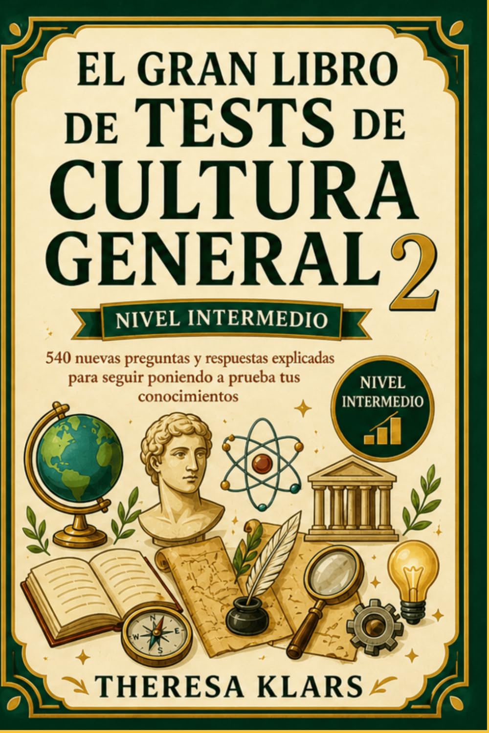 Libro: El Gran Libro de Test de Cultura General v.2 Nivel intermedio: 540 nuevas preguntas con respuestas explicadas para poner a prueba tu mente y seguir aprendiendo jugando (Spanish Edition)