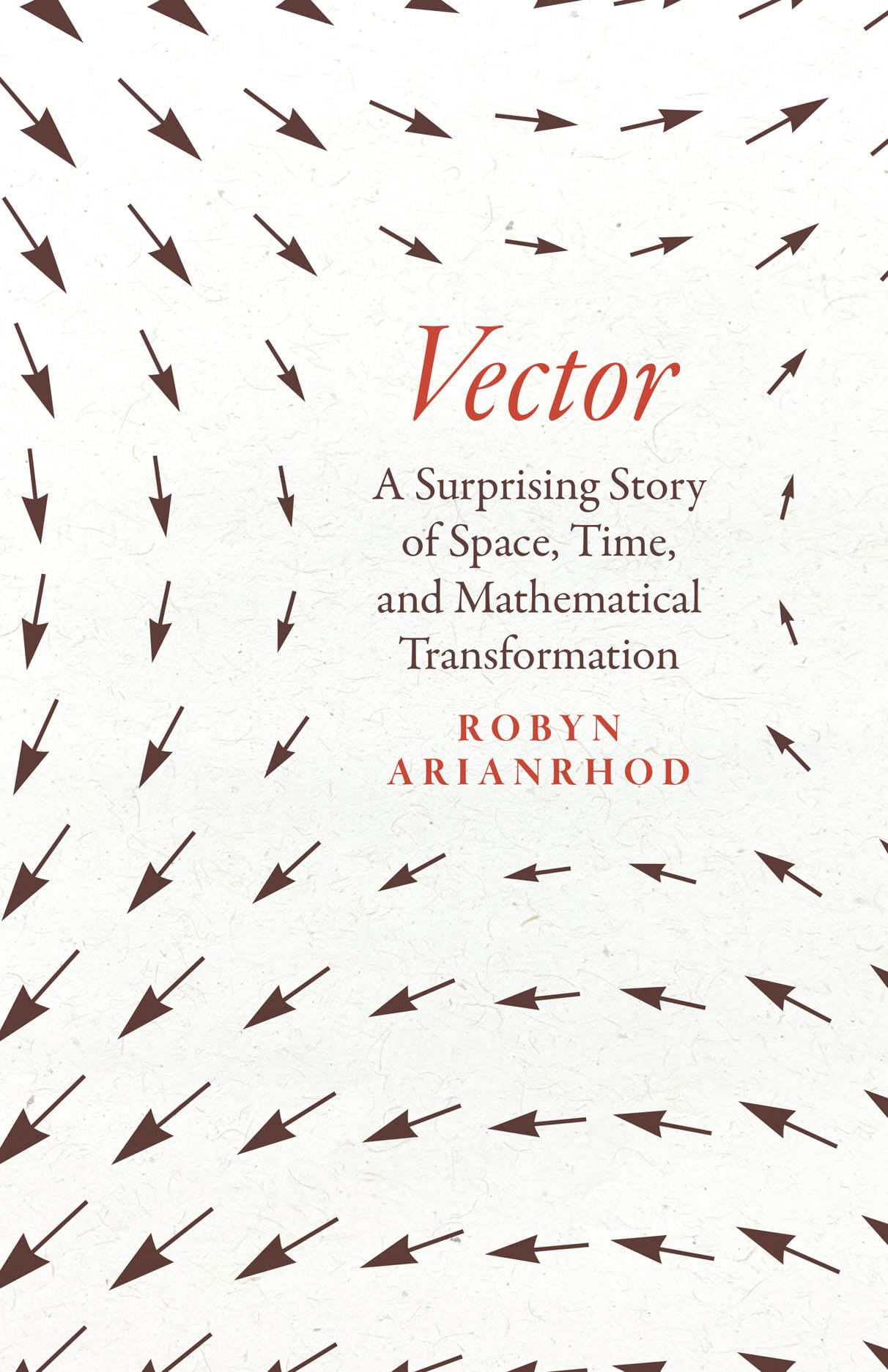 Libro: Vector: A Surprising Story of Space, Time, and Mathematical Transformation
