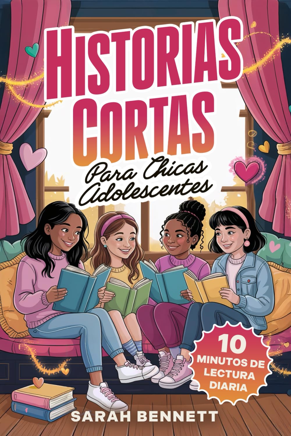 Libro: Historias Cortas Para Chicas Adolescentes: 15 Historias Inspiradoras Sobre La Confianza y La Autoestima –Un Libro Sincero Sobre La Amistad y Las Charlas Entre Chicas – 10 Minutos De Lectura Diaria