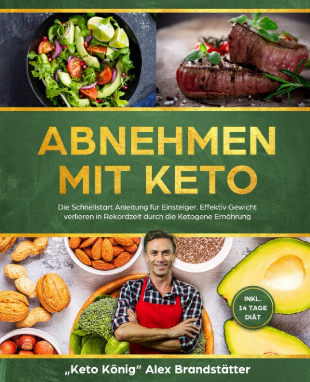 Libro: Abnehmen mit Keto: Die Schnellstart Anleitung für Einsteiger. Effektiv Gewicht verlieren in Rekordzeit durch die Ketogene Ernährung - inkl. 14 Tage Diät (German Edition)