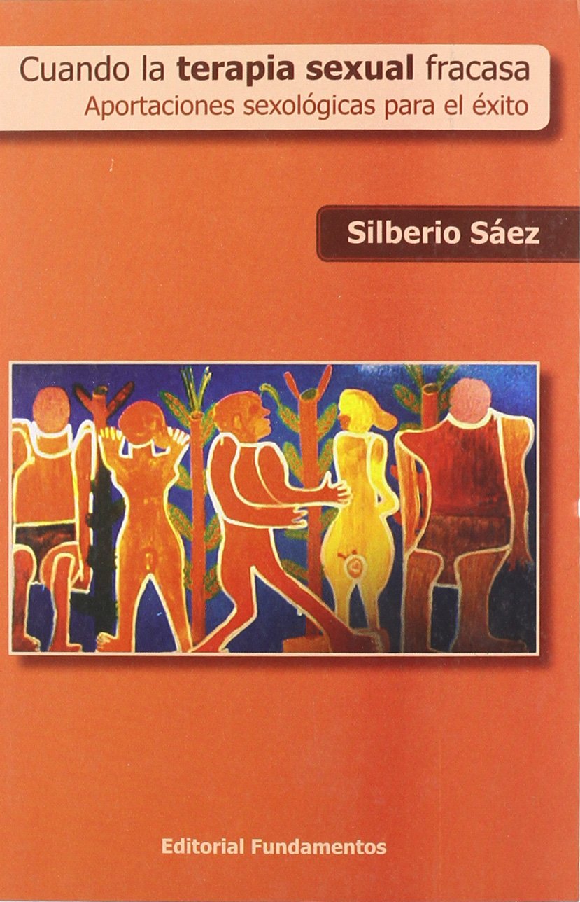 Libro: Cuando la terapia sexual fracasa: Aportaciones sexológicas para el éxito: 292 (Ciencia / Psicología y filosofía)
