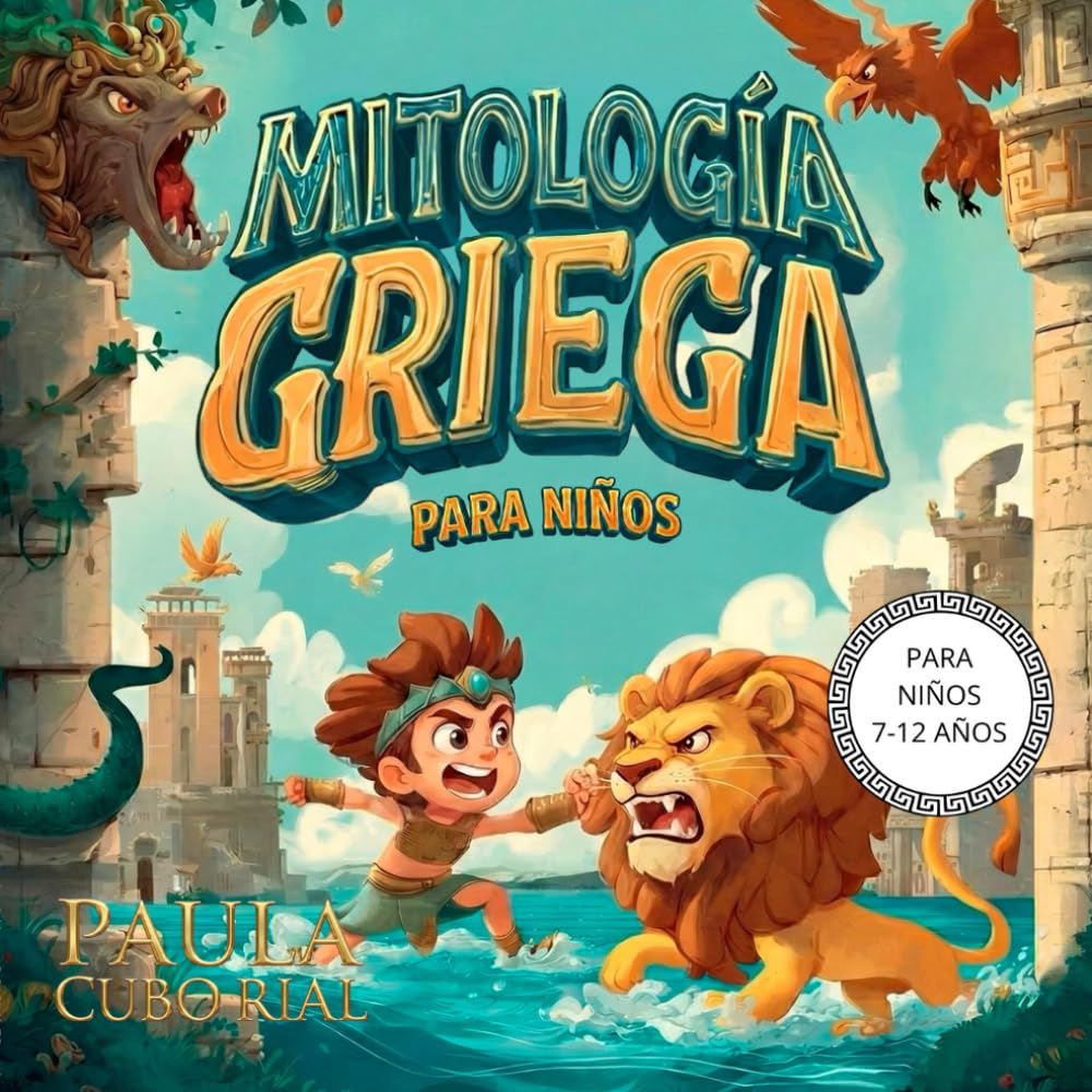 Libro: Mitologia Griega para Niños: Todo sobre los mitos y leyendas de los cuentos antiguos, dioses griegos y seres mitologicos, libro infantil mitologia para niños, aprender leyendo, niños de 6 a 12 años