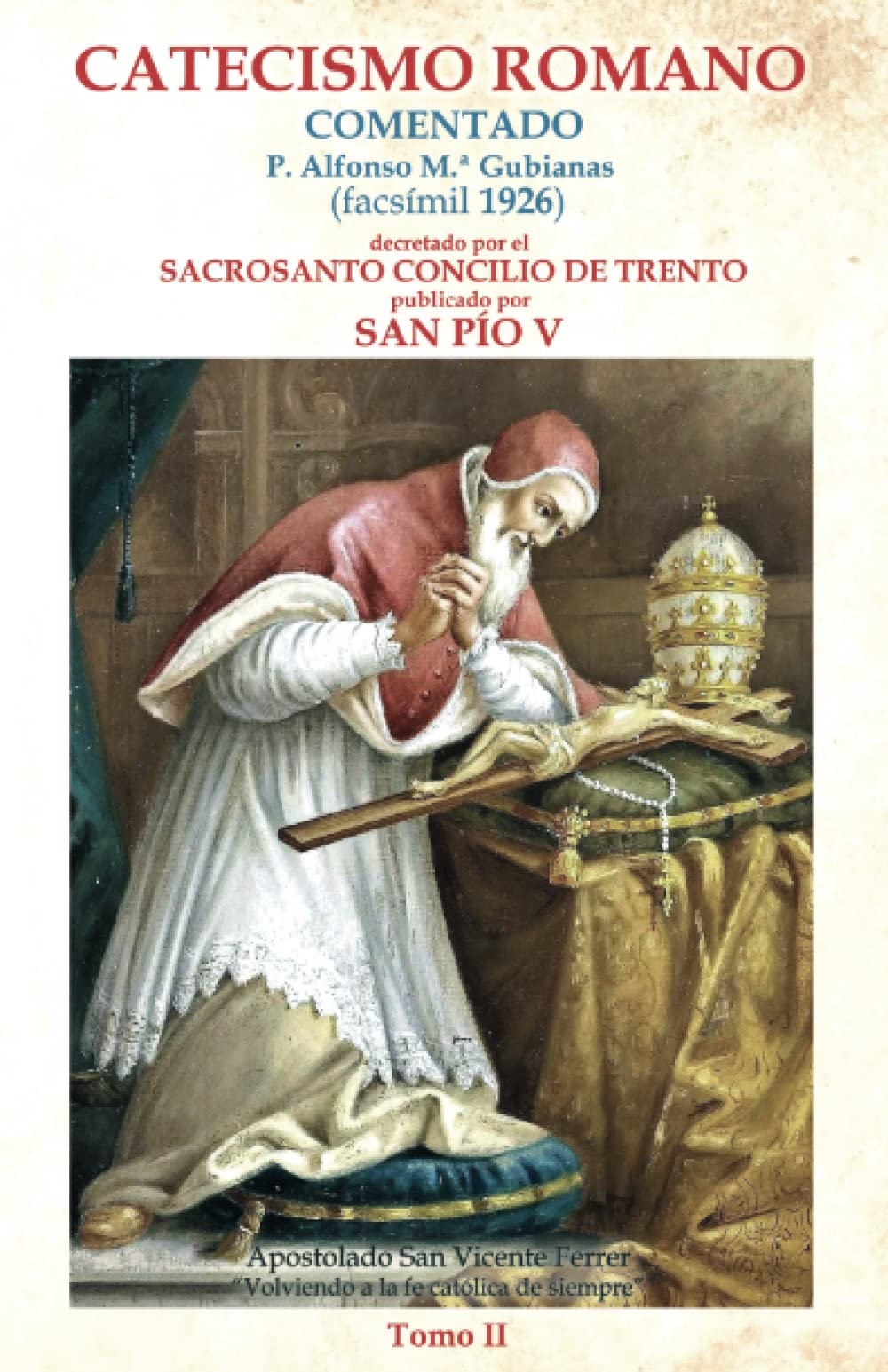 Libro: Catecismo Romano (comentado), decretado por el Sacrosanto Concilio de Trento y publicado por San Pío V.: Tomo 2 (de 2)