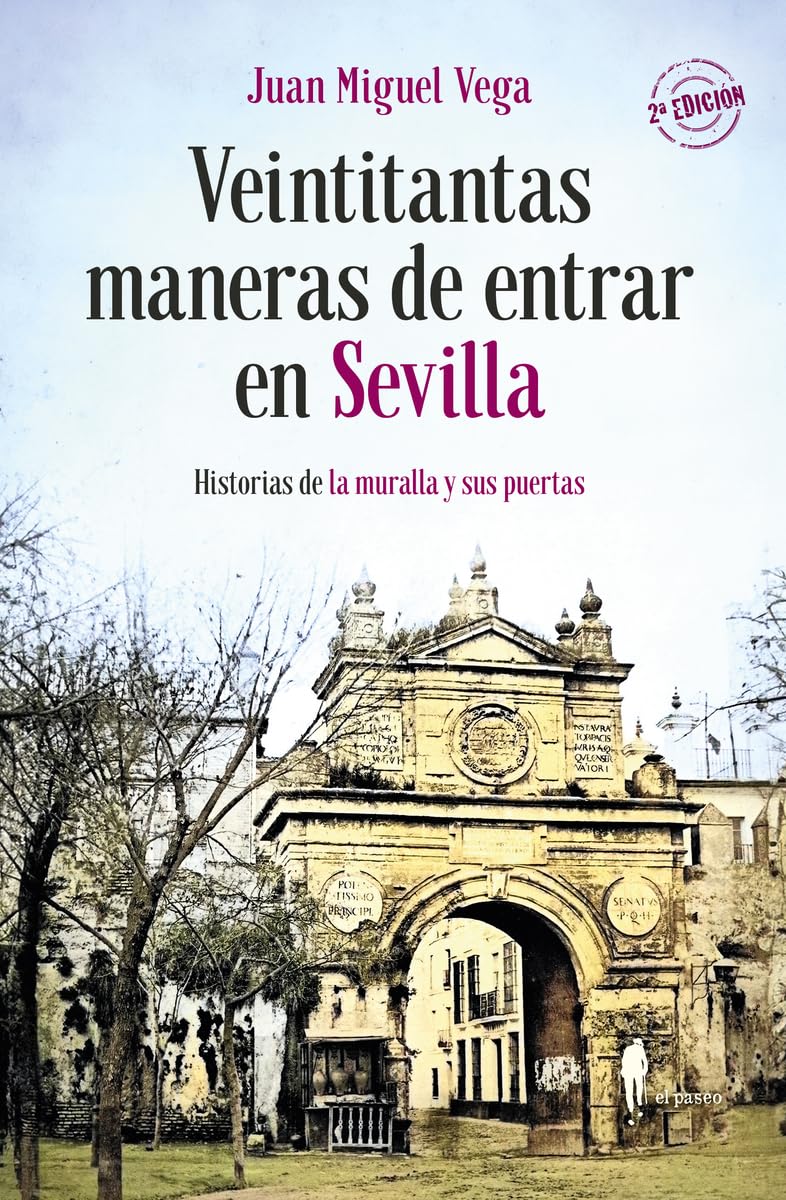 Libro: Veintitantas maneras de entrar en Sevilla: Historias de la muralla y sus puertas