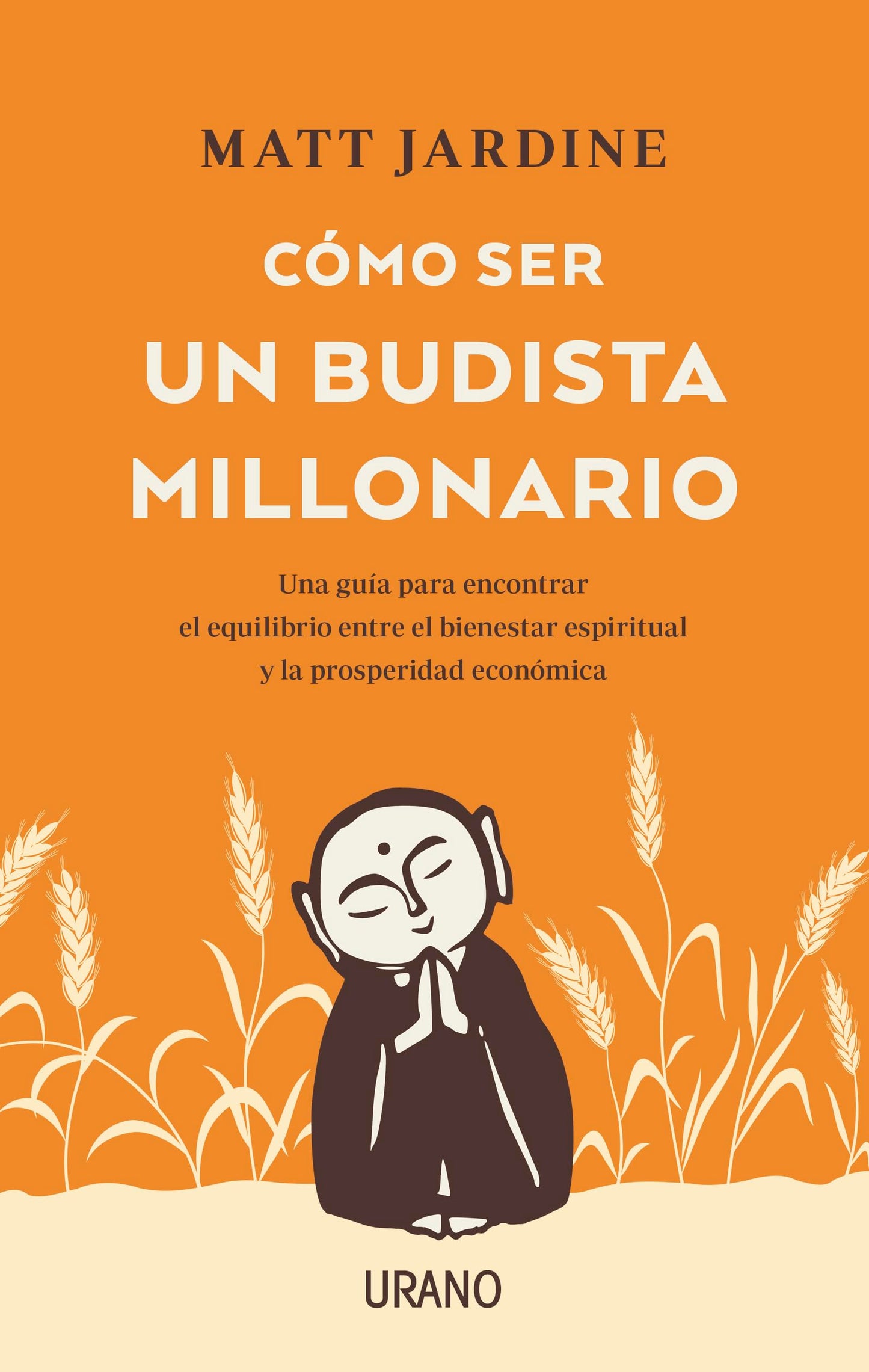 Libro: Cómo ser un budista millonario: Una guía para encontrar el equilibrio entre el bienestar espiritual y la prosperidad económica (Spanish Edition)