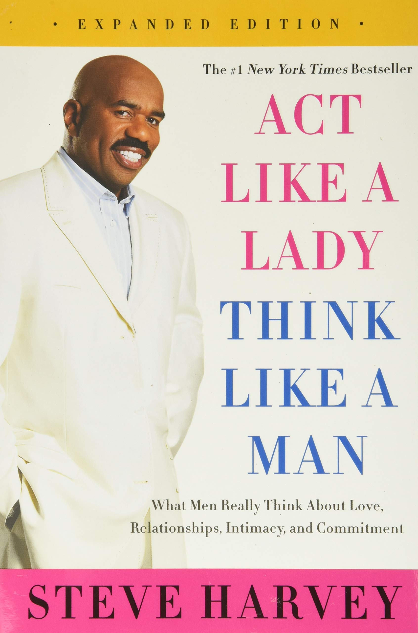 Libro: Act Like a Lady, Think Like a Man, Expanded Edition: What Men Really Think About Love, Relationships, Intimacy, and Commitment ― A #1 NYT Bestselling Dating Guide