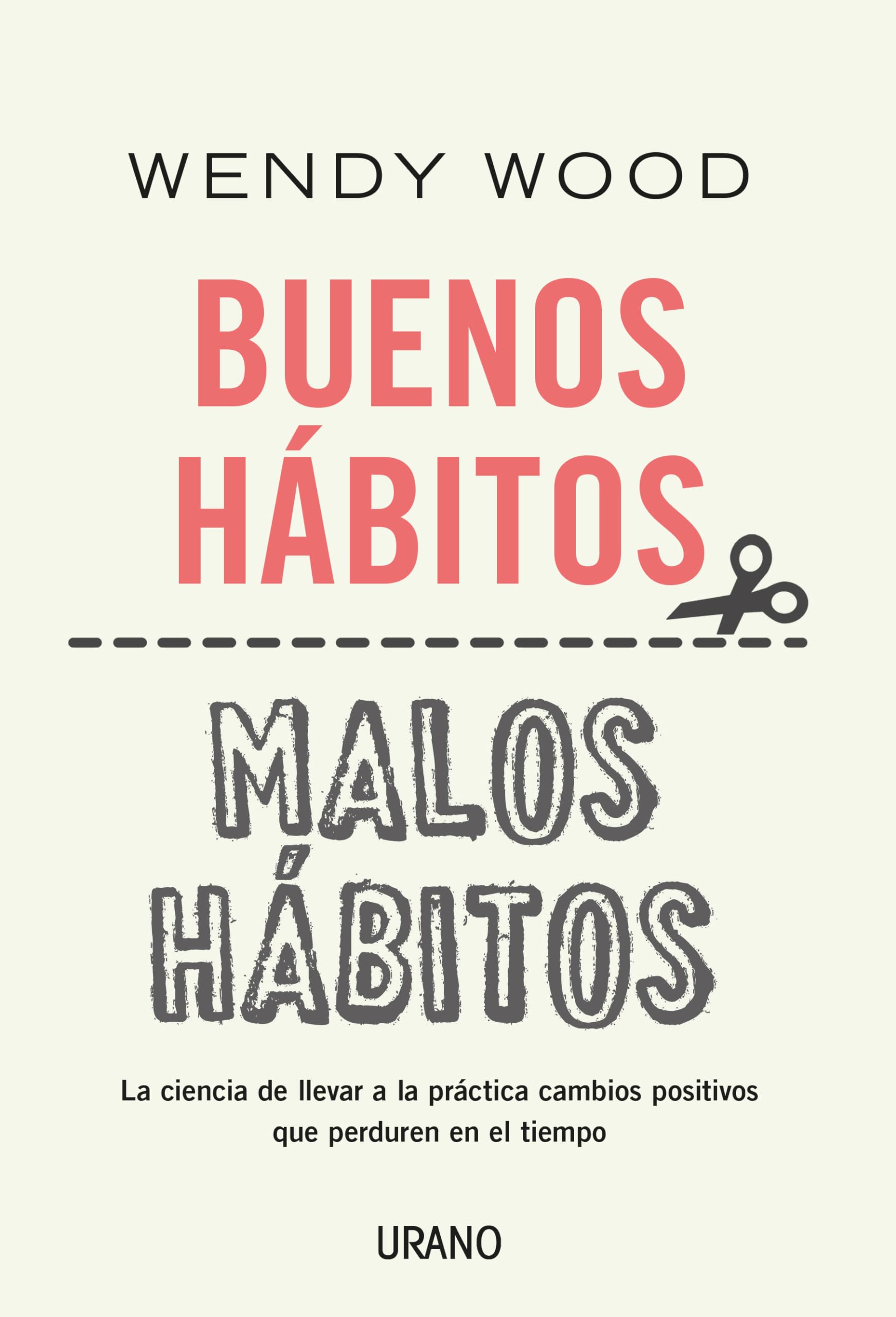 Libro: Buenos hábitos, malos hábitos: La ciencia de llevar a la práctica cambios positivos que perduren en el tiempo (Spanish Edition)