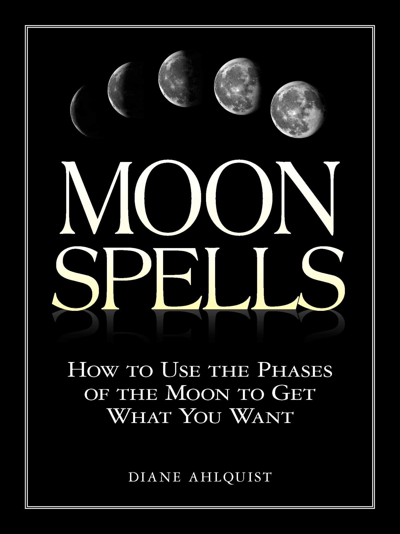 Libro: Moon Spells: How to Use the Phases of the Moon to Get What You Want (Moon Magic)