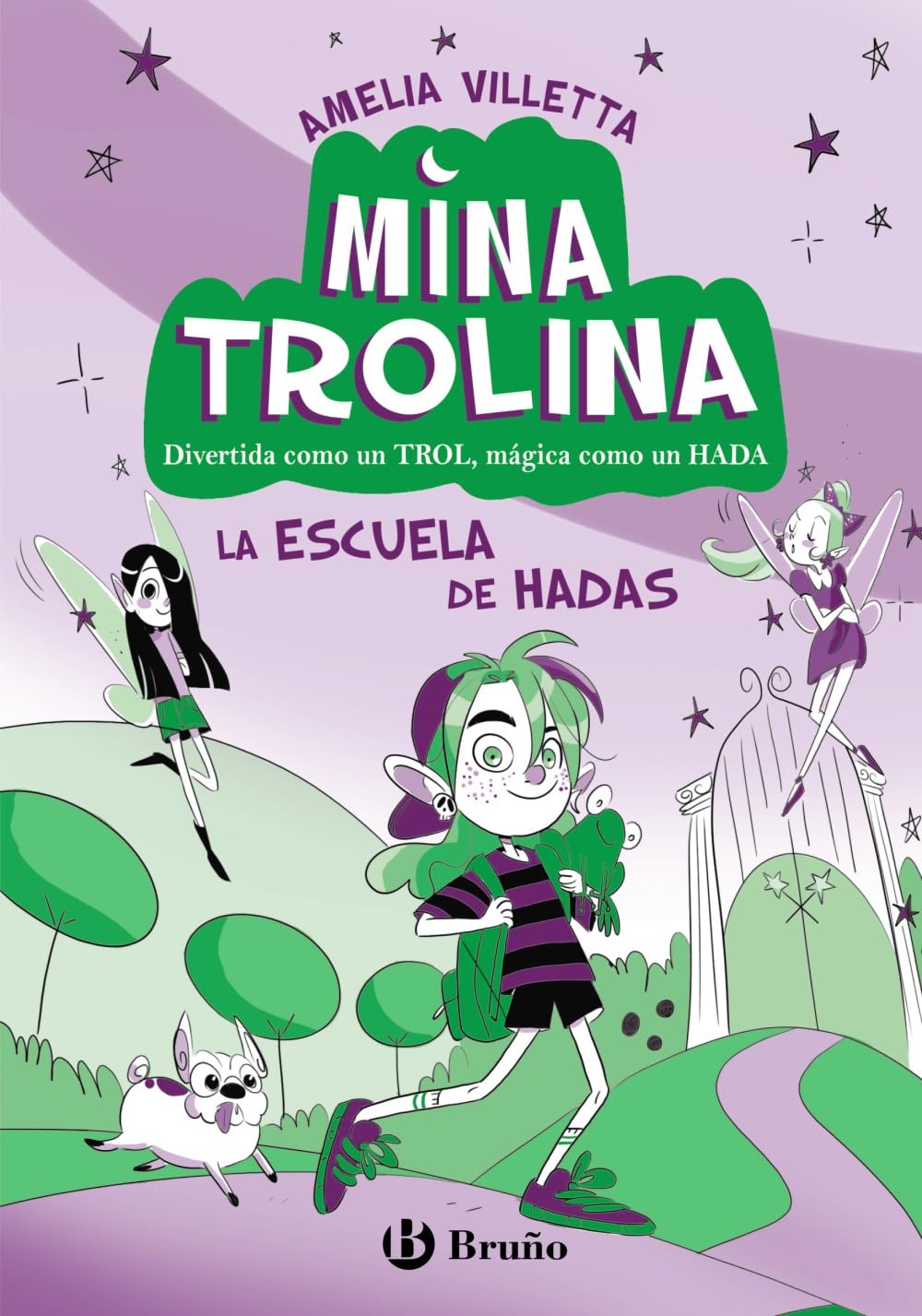 Libro: Mina Trolina, 1. La escuela de hadas: Divertida como un trol, mágica como un hada (Castellano - A PARTIR DE 6 AÑOS - PERSONAJES Y SERIES)