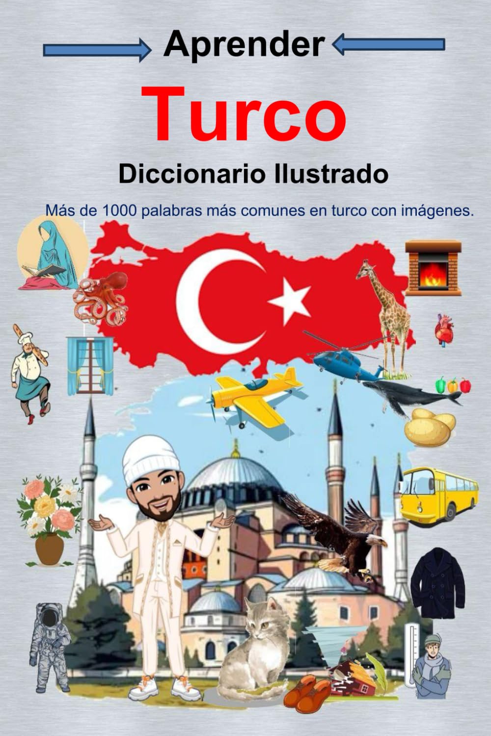 Libro: Aprender Turco: Diccionario Ilustrado -Más de 1000 palabras más comunes en Turco con imágenes (Turco - Español) (Spanish Edition)