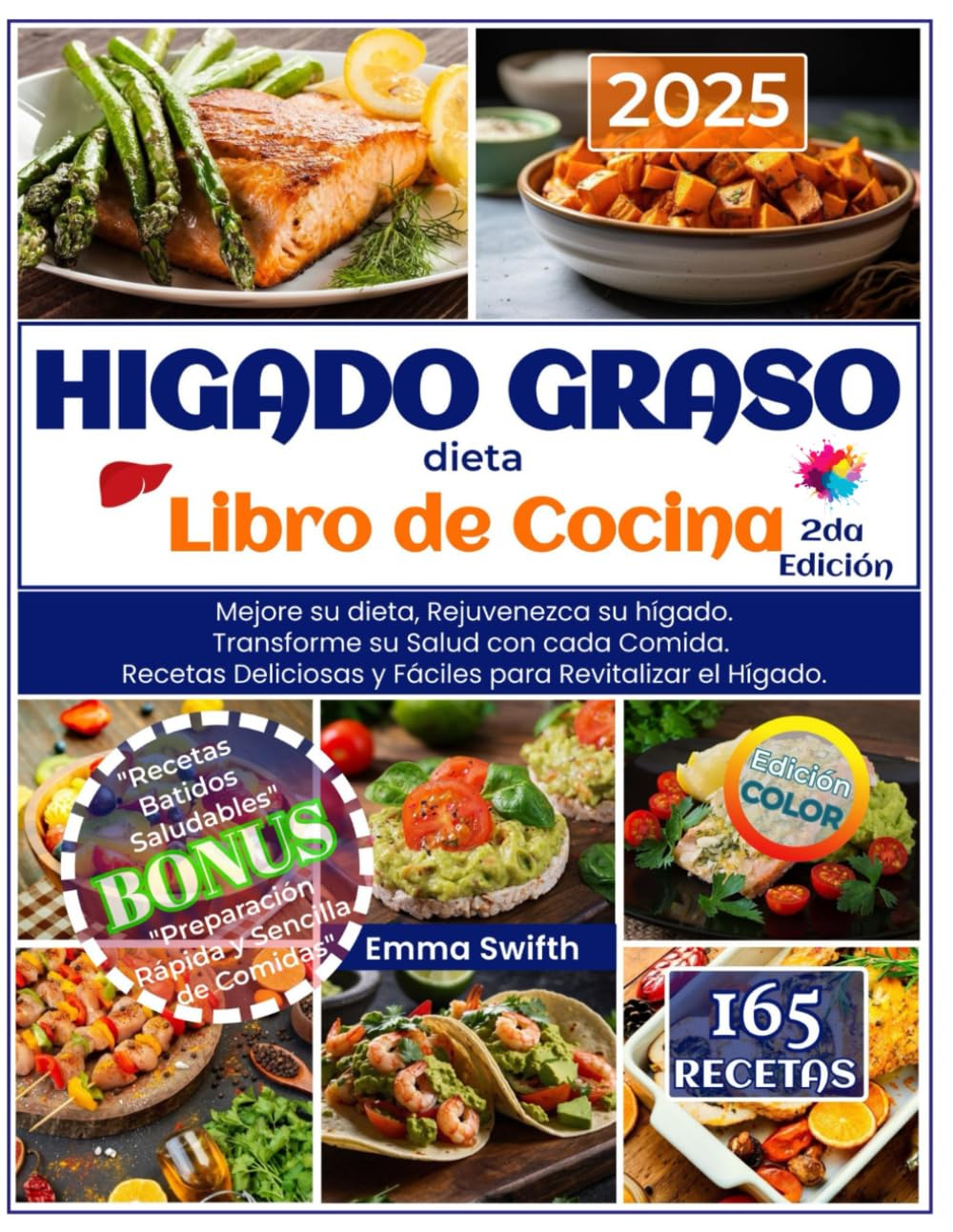Libro: HIGADO GRASO, dieta Libro de Cocina.: Mejore su dieta, Rejuvenezca su hígado. Transforme su Salud con cada Comida. Recetas Deliciosas y Fáciles para ... el Hígado. 2da. Edición (Spanish Edition)