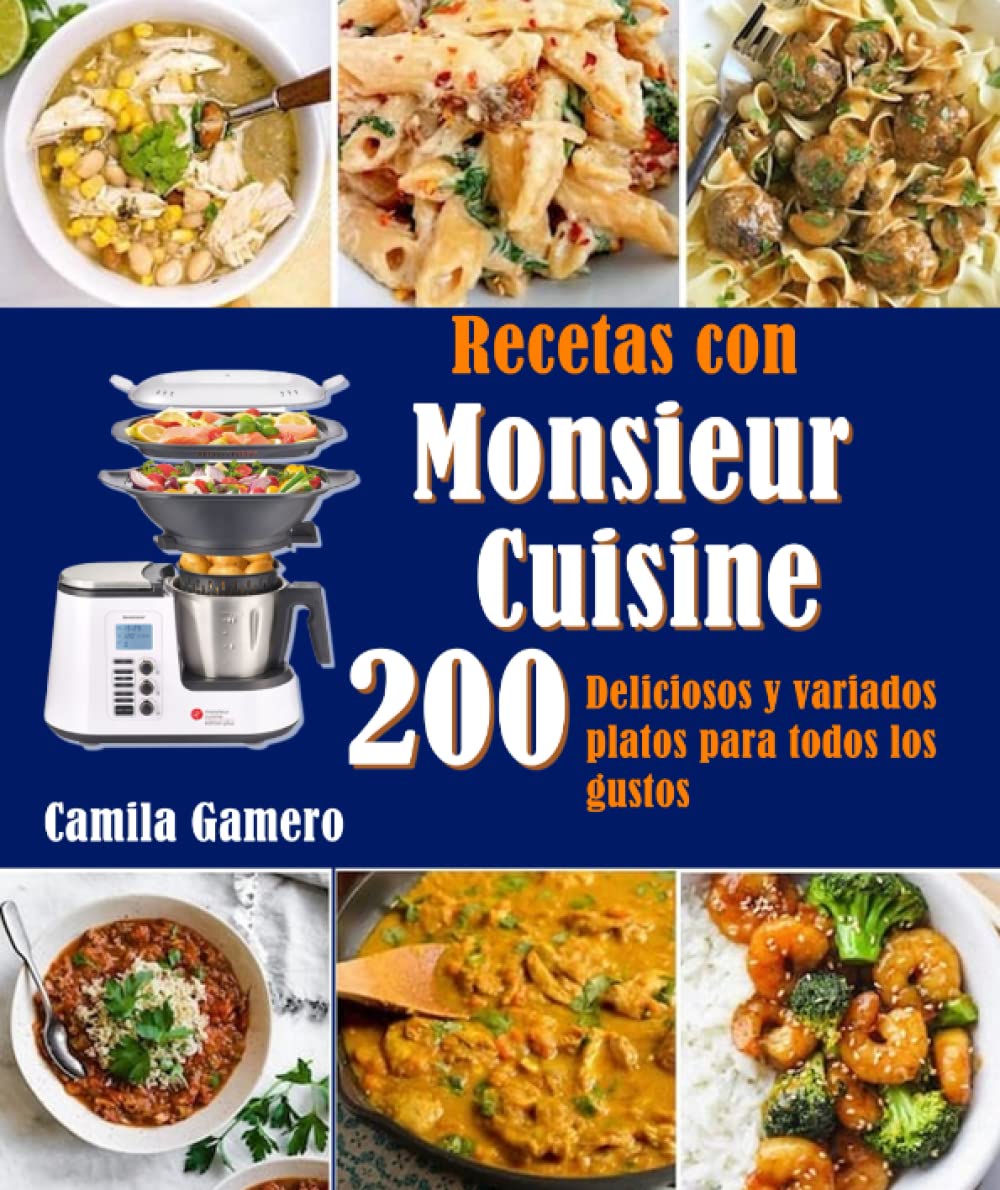 Libro: Recetas con Monsieur Cuisine: 200 Deliciosos y variados platos para todos los gustos