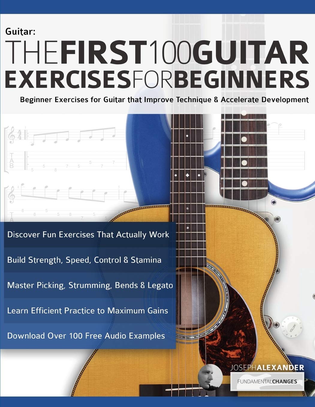 Libro: The First 100 Guitar Exercises for Beginners: Beginner Exercises for Guitar that Improve Technique and Accelerate Development (Beginner Guitar Books)