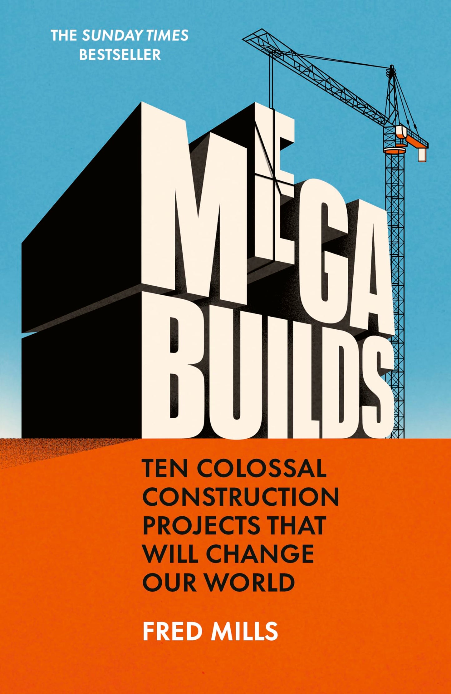Libro: Mega Builds: The Sunday Times Bestseller - Ten Colossal Construction Projects That Will Change Our World
