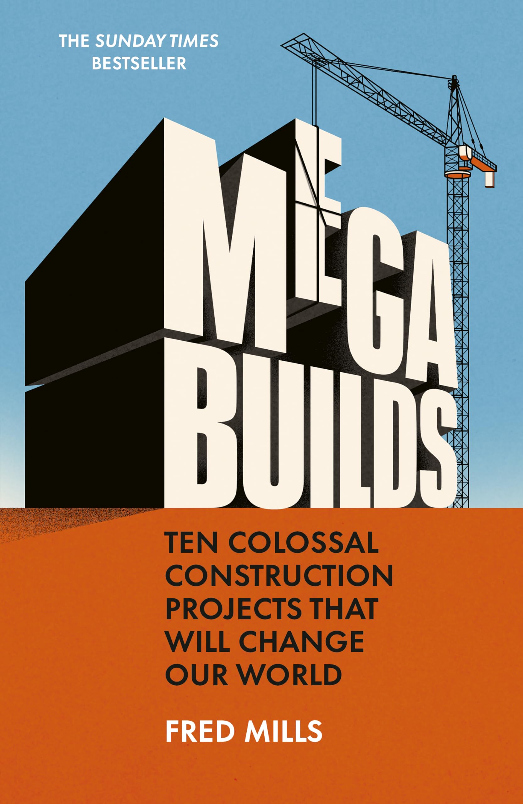 Libro: Mega Builds: The Sunday Times Bestseller - Ten Colossal Construction Projects That Will Change Our World