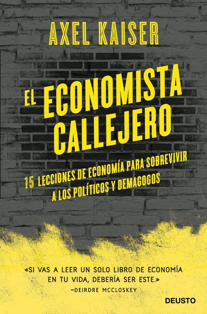 Libro: El economista callejero: 15 lecciones de economía para sobrevivir a políticos y demagogos (Deusto)