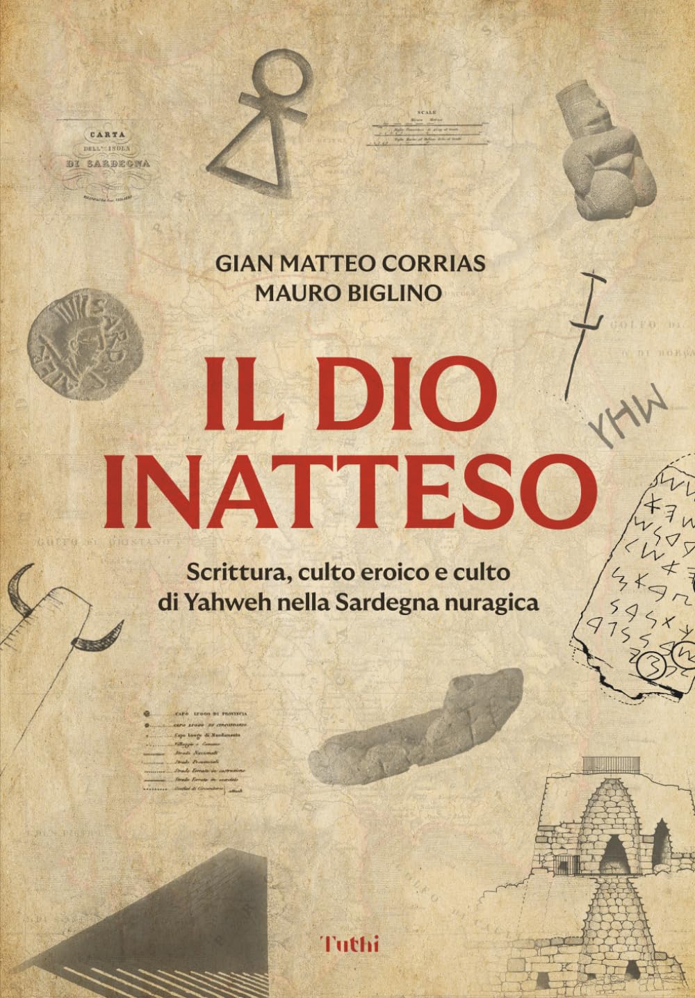 Libro: Il dio inatteso: Scrittura, culto eroico e culto di Yahweh nella Sardegna nuragica (Italian Edition)