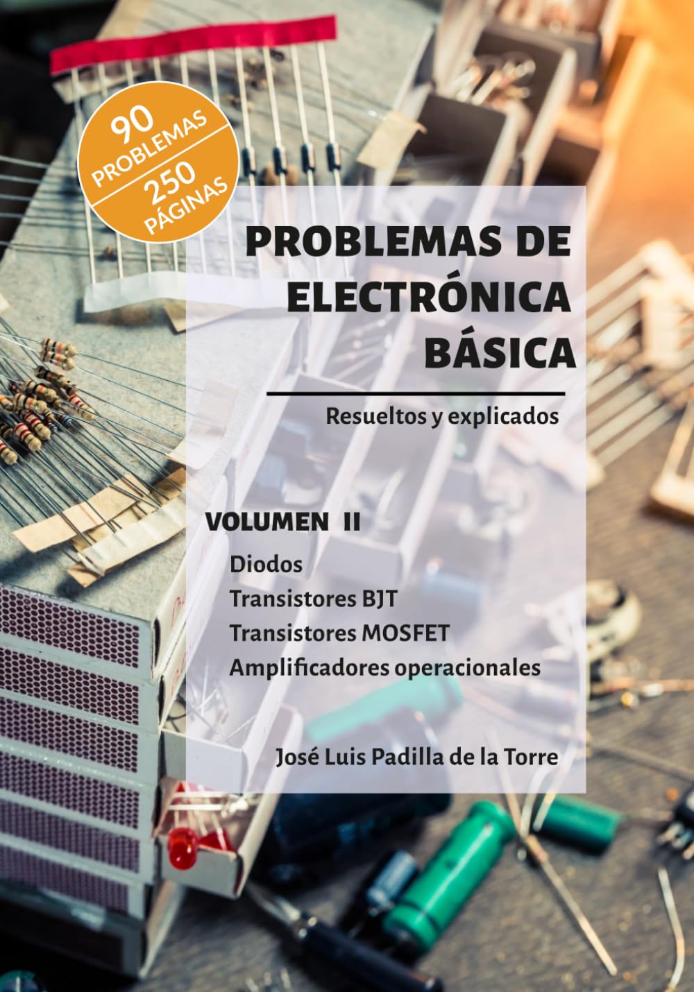 Libro: Problemas de electrónica básica: Volumen II. Diodos, transistores BJT, transistores MOSFET y amplificadores operacionales (Problemas resueltos de electrónica)
