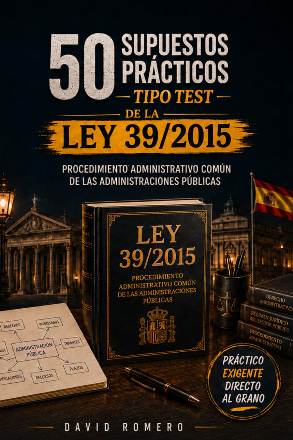 Libro: 50 Supuestos Prácticos Tipo Test de la Ley 39/2015 Procedimiento Administrativo Común de las Administraciones Públicas