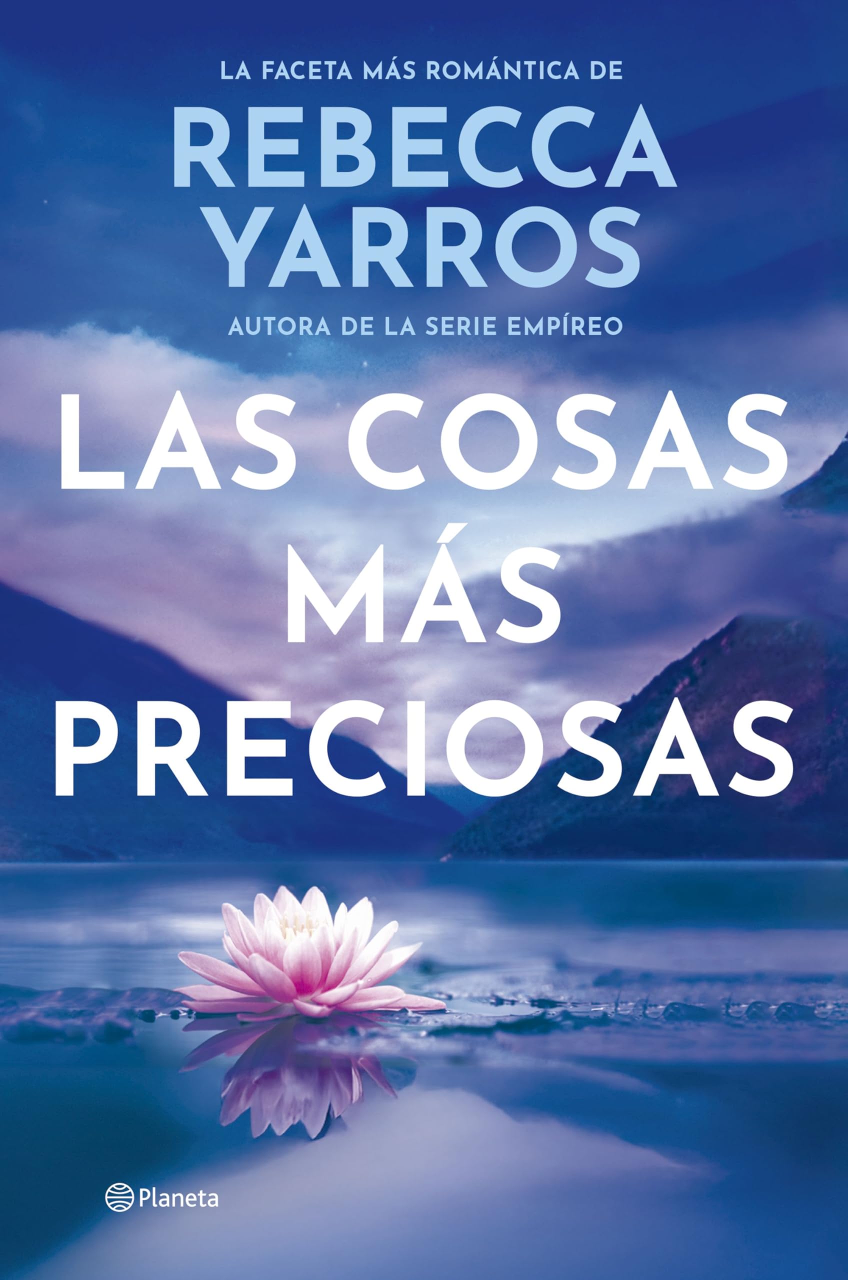 Libro: Las cosas más preciosas: La faceta más romántica de la autora de la serie Empíreo (Planeta Internacional)