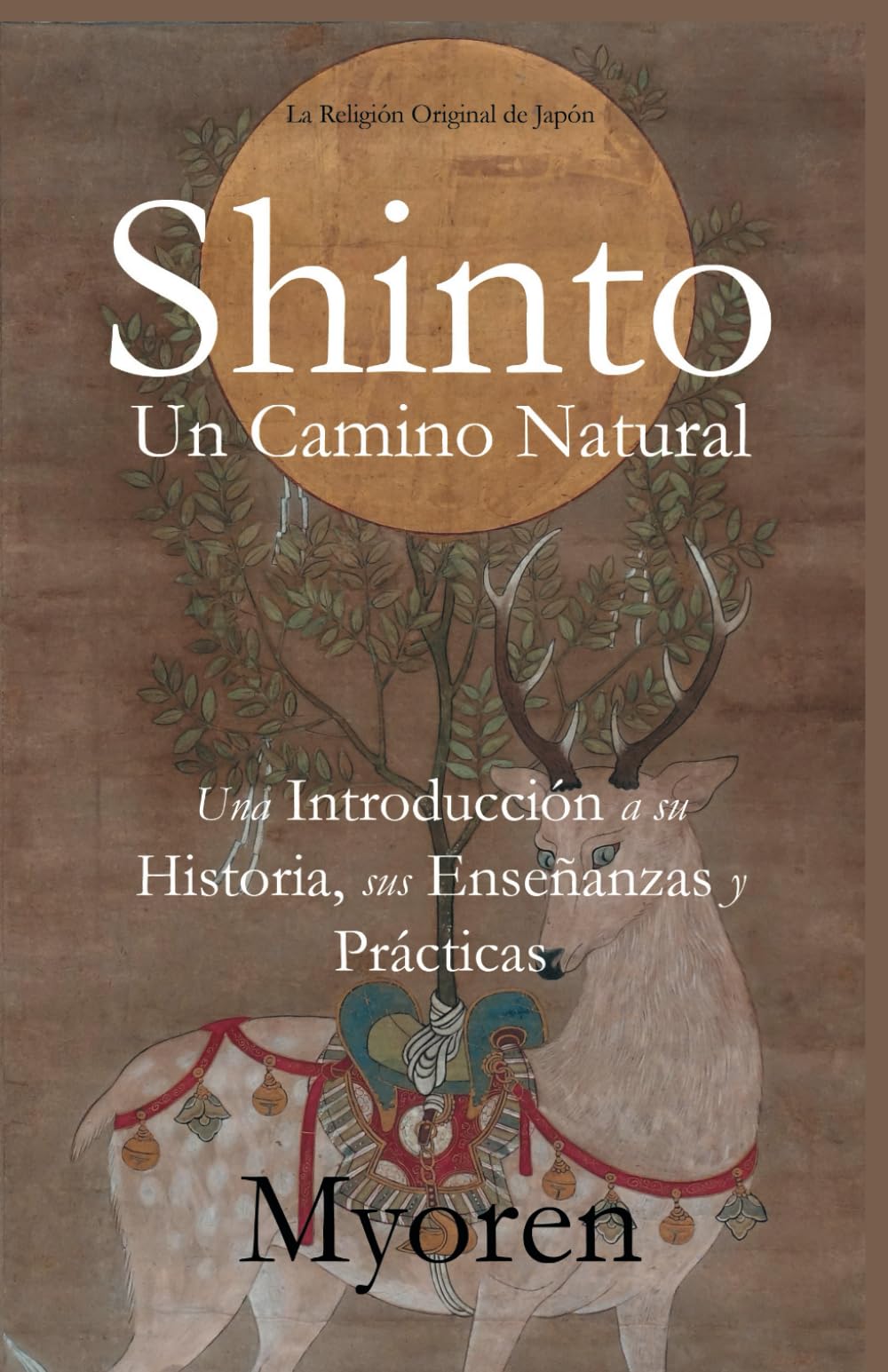 Libro: Shinto: Un Camino Natural - Una Introducción a su Historia, Enseñanzas y Prácticas.