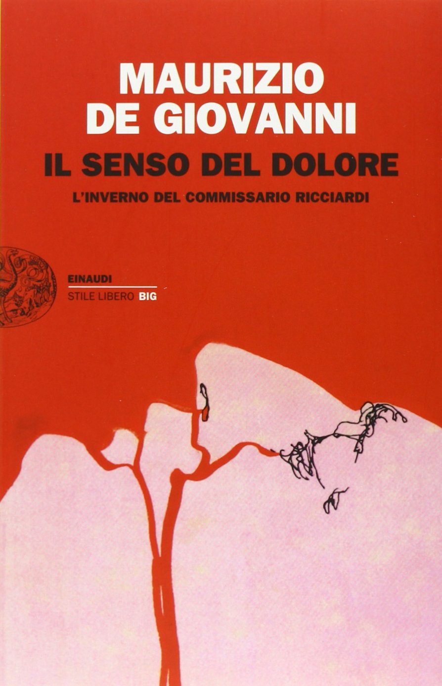 Libro: Il senso del dolore. L'inverno del commissario Ricciardi (Einaudi. Stile libero big)