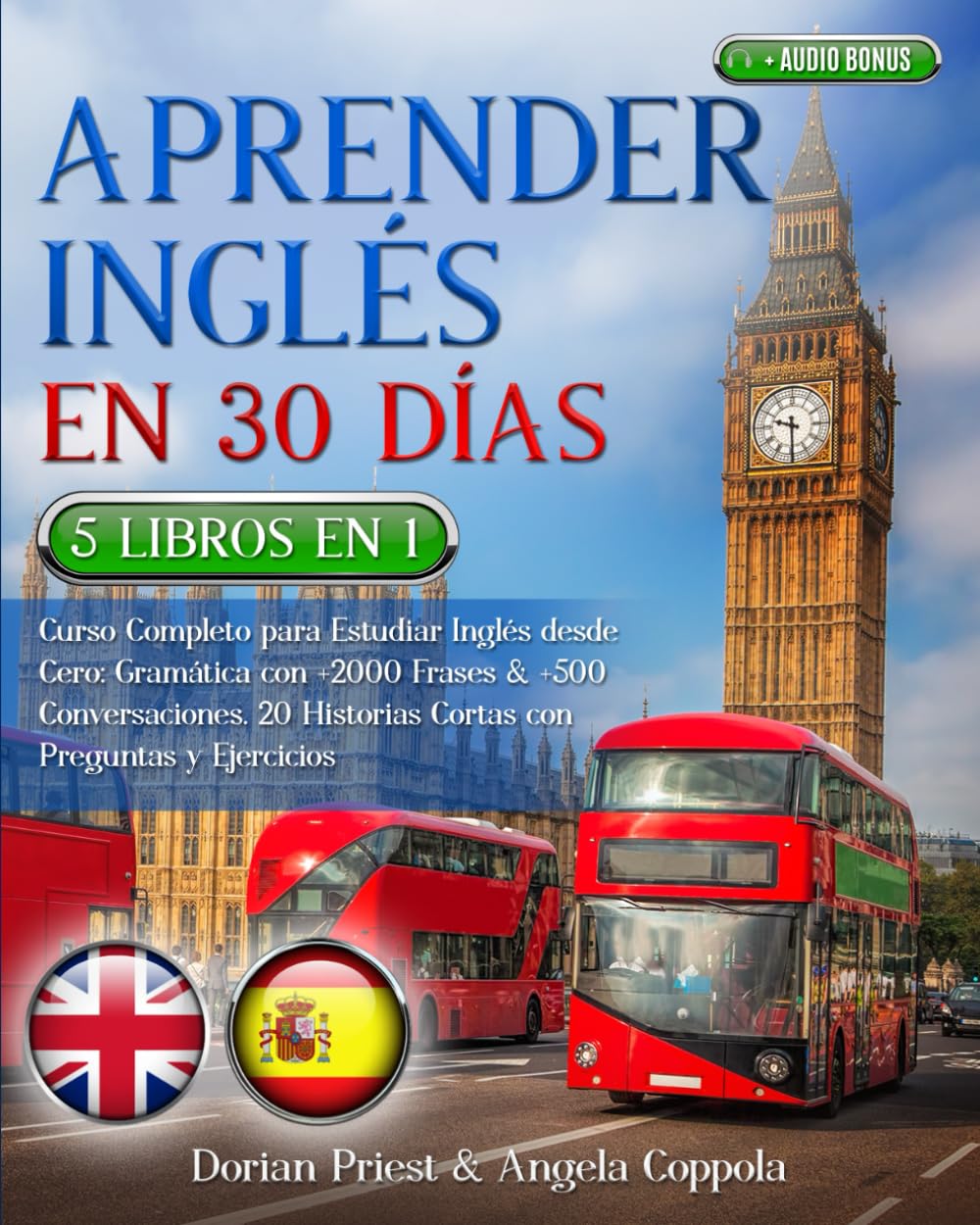 Libro: APRENDER INGLÉS EN 30 DÍAS: 5 LIBROS EN 1 Curso Completo para Estudiar Inglés desde Cero: Gramática con +2000 Frases & +500 Conversaciones. 20 Historias Cortas con Preguntas y Ejercicios + AUDIO BONUS