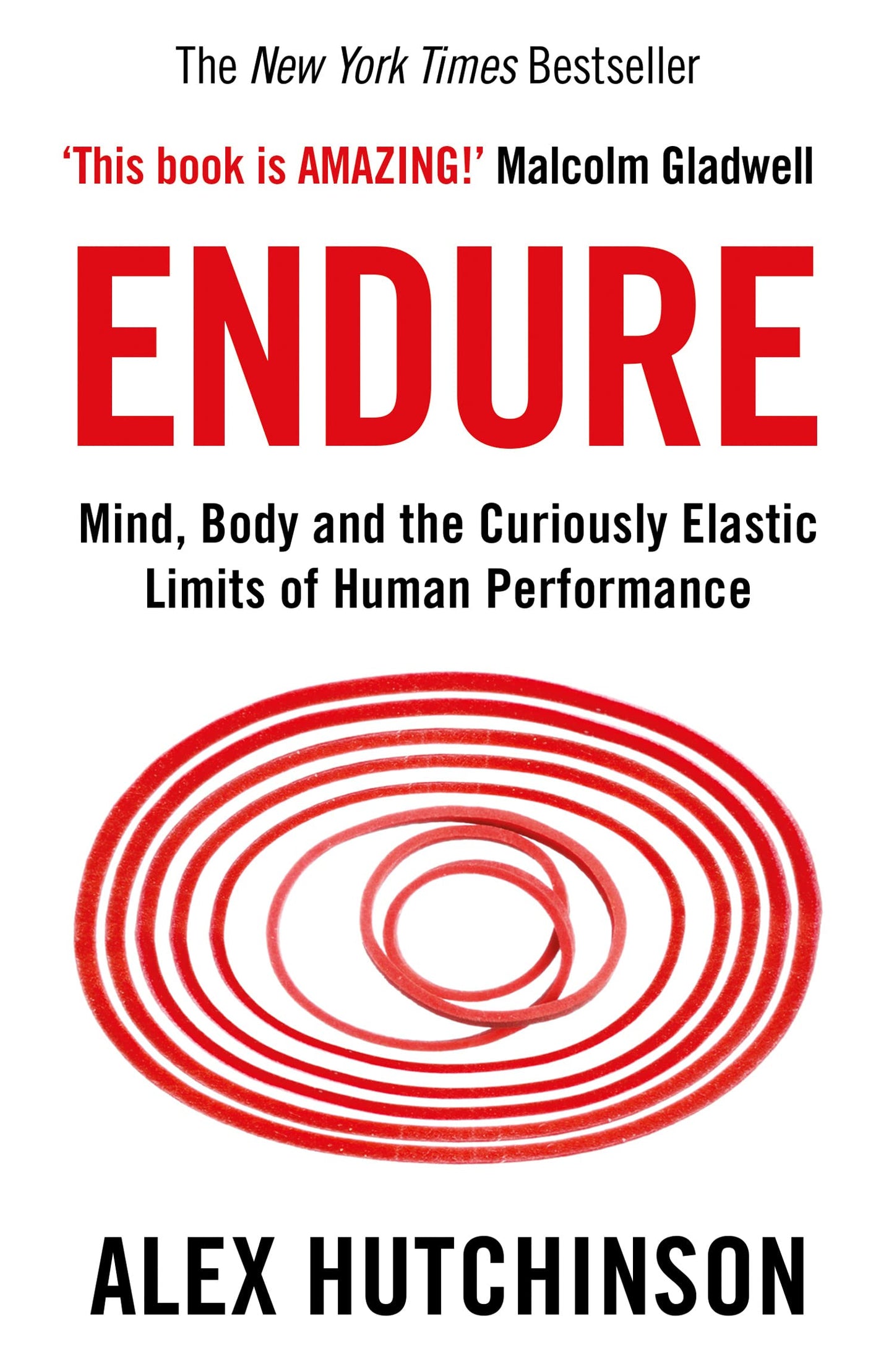 Endure: Mind, Body and the Curiously Elastic Limits of Human Performance