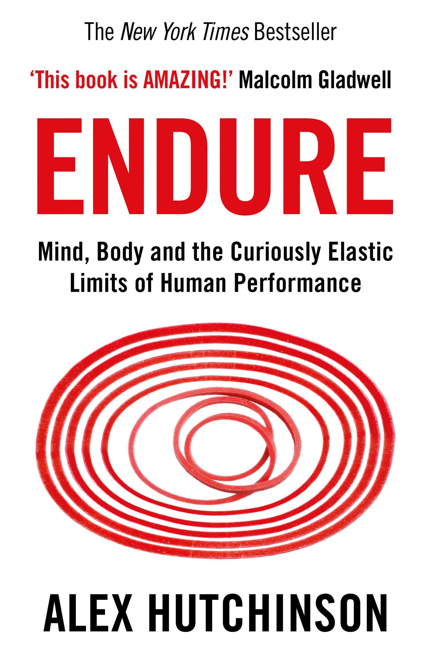 Endure: Mind, Body and the Curiously Elastic Limits of Human Performance