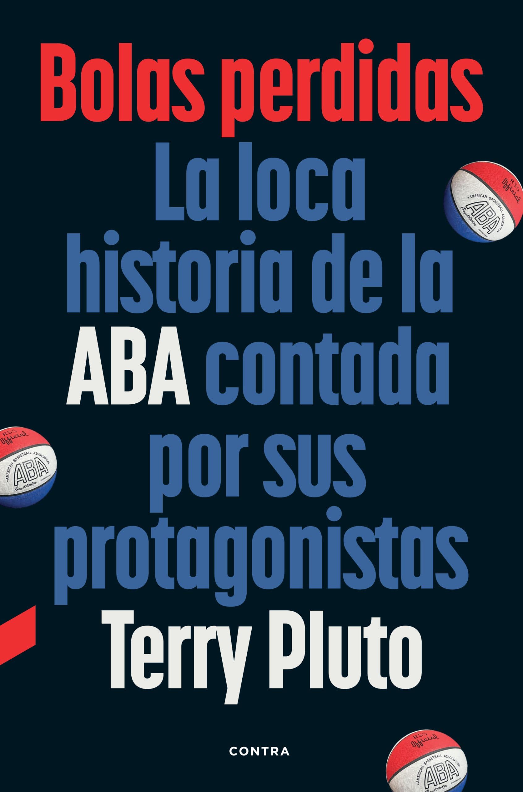 Libro: Bolas perdidas: La loca historia de la ABA contada por sus protagonistas (CONTRA)