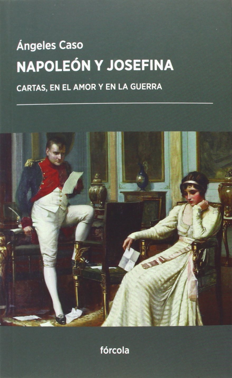 Libro: Napoleón y Josefina: Cartas, en el amor y en la guerra