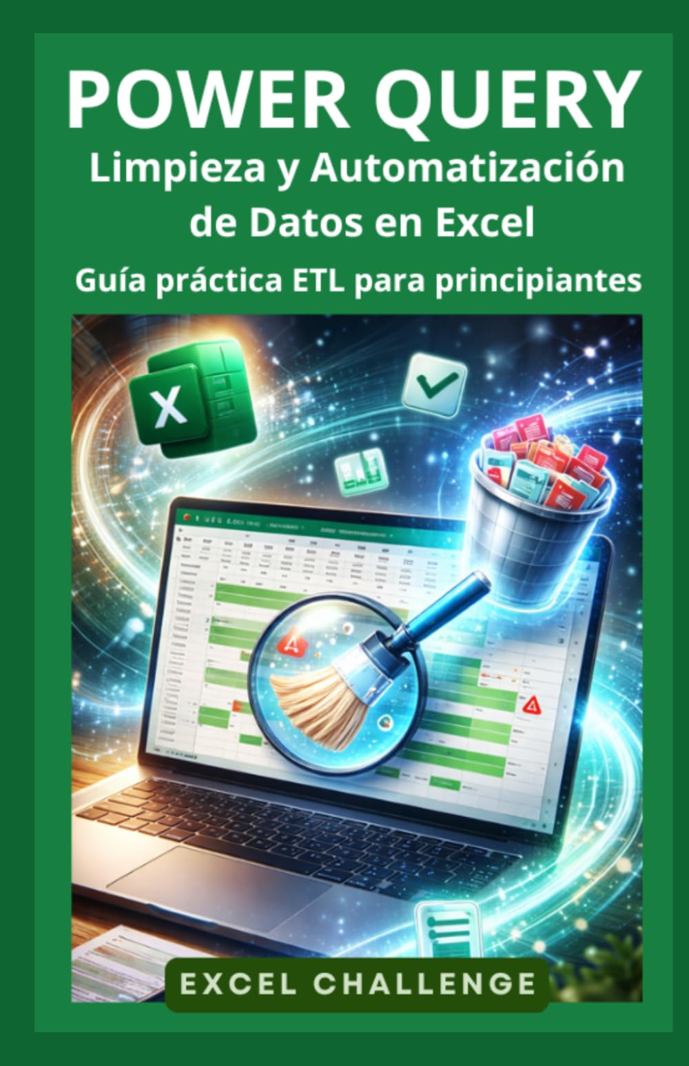 Libro: POWER QUERY: Limpieza y Automatización de Datos en Excel: Guía práctica ETL para Principiantes (RETO EXCEL)