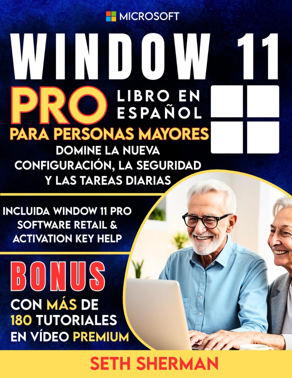 Libro: Windows 11 Pro Libro En Español Para Personas Mayores Con Más De 180 Tutoriales en Vídeo Premium: Domine la nueva configuración, la seguridad y las ... key help (technology books) (Spanish Edition)