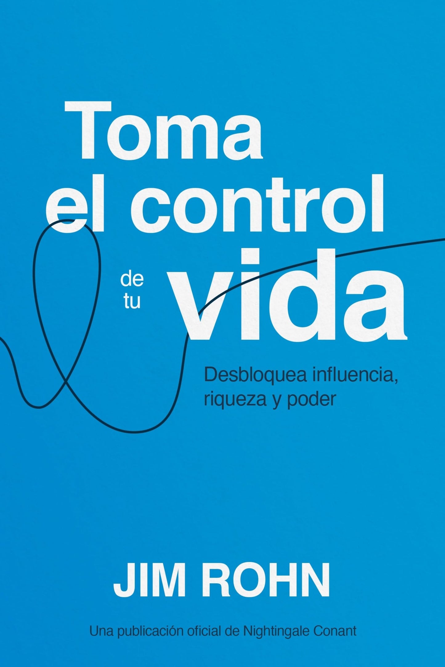 Libro: Toma El Control De Tu Vida: Desbloquea Influencia, Riqueza Y Poder (Spanish Edition)