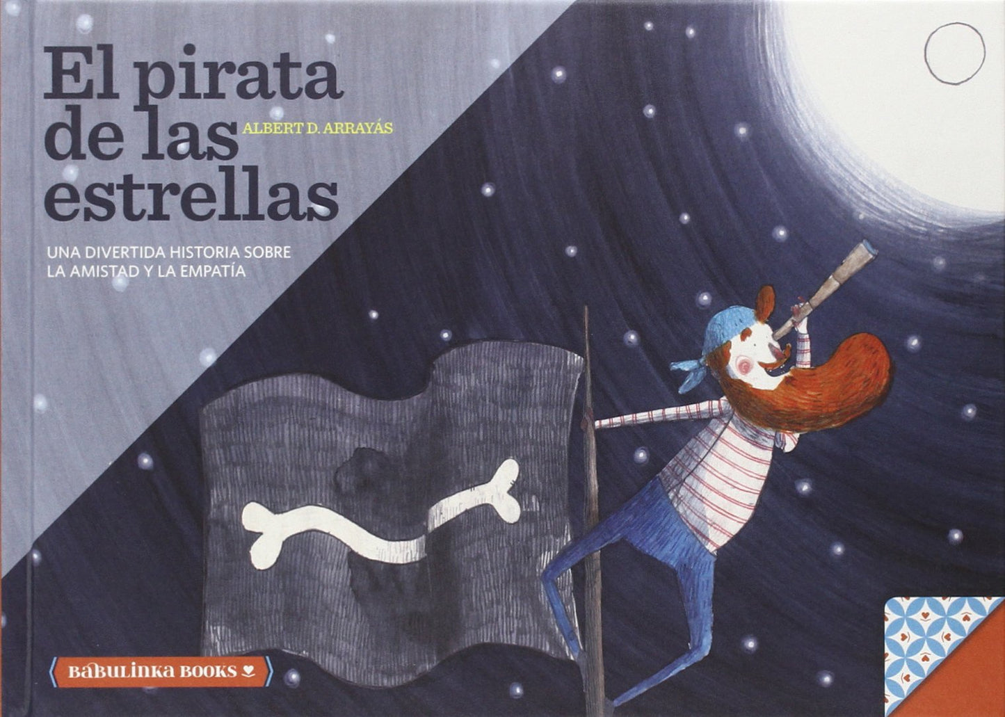 Libro: El Pirata De Las Estrellas: Una bella historia sobre la amistad y la empatía: 3 (Libros para la educación emocional)