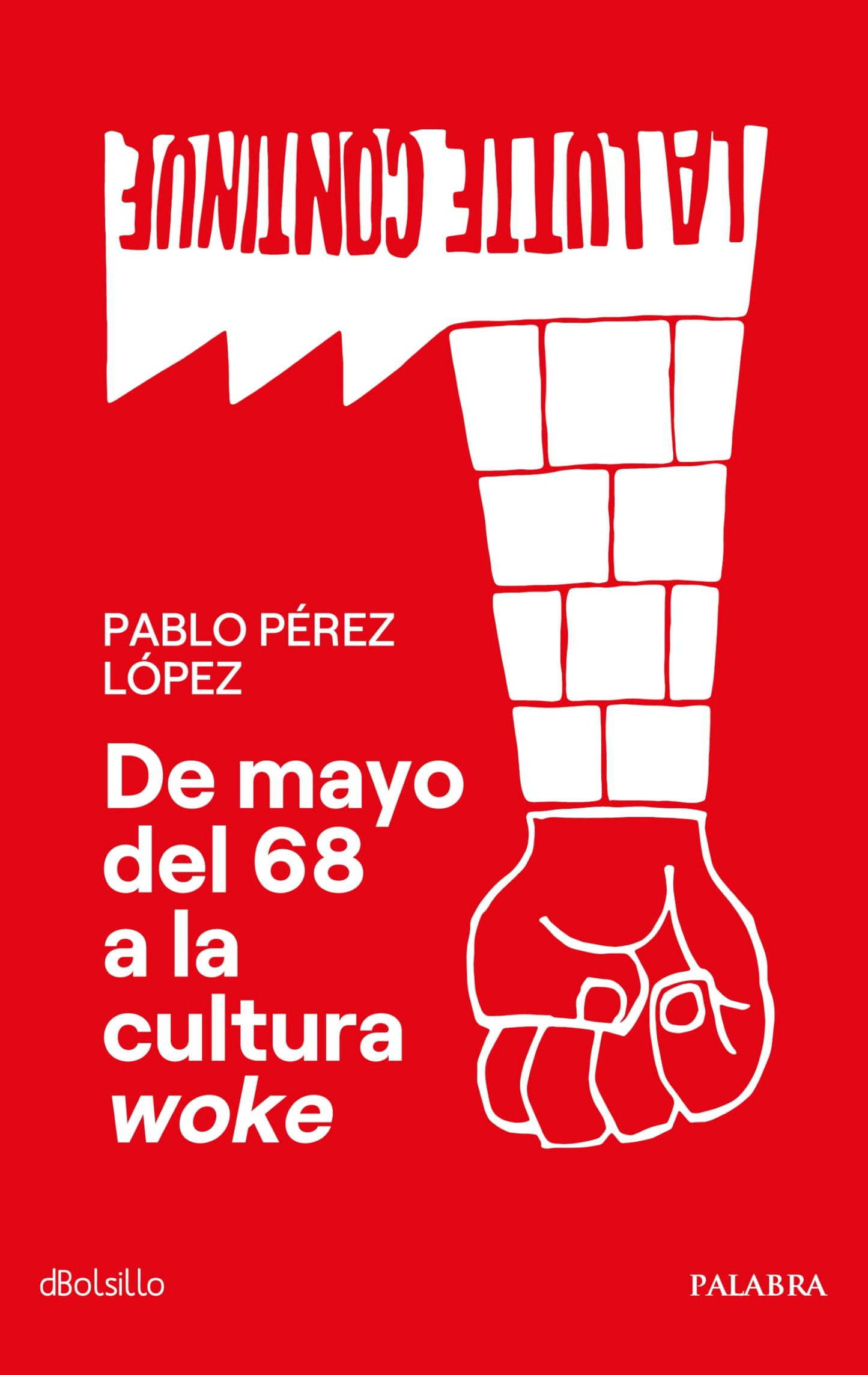 Libro: De mayo del 68 a la cultura woke: 947 (dBolsillo)