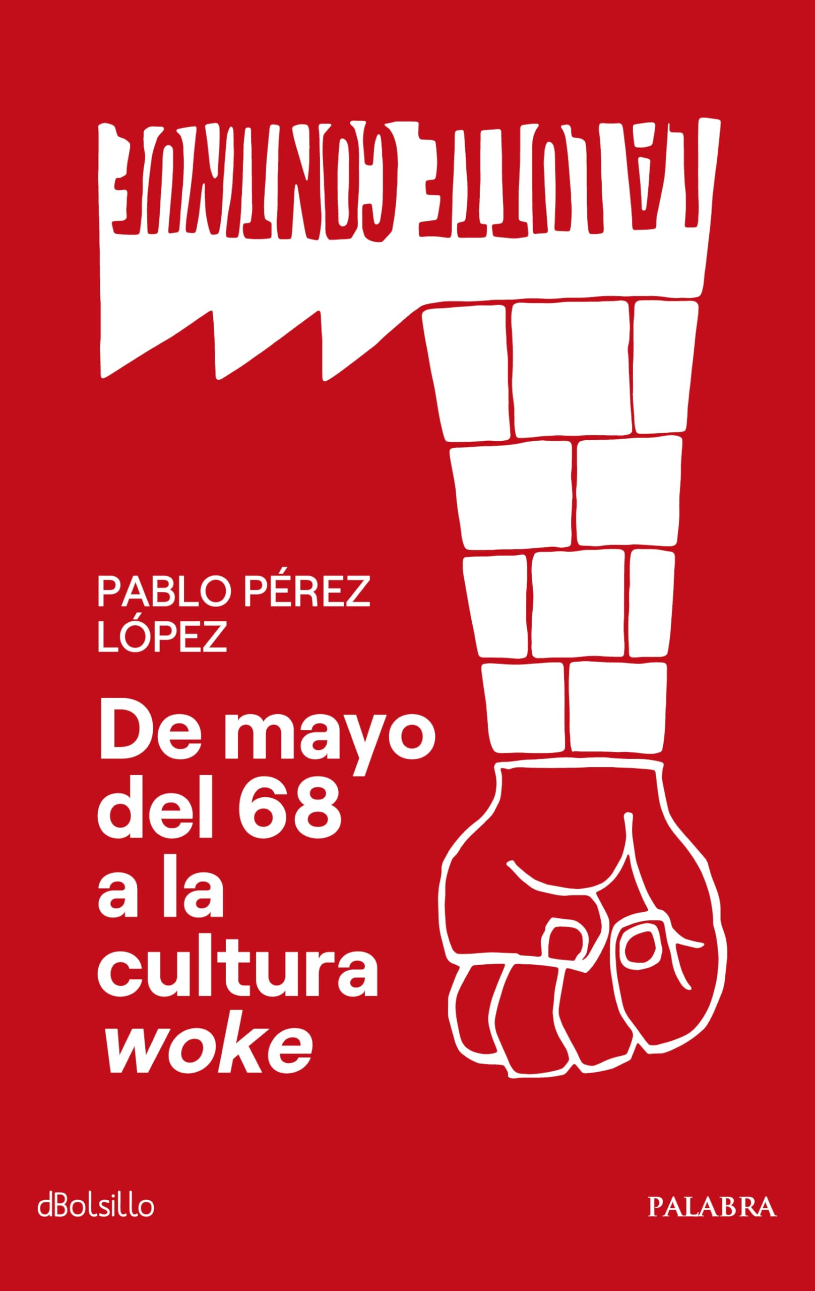Libro: De mayo del 68 a la cultura woke: 947 (dBolsillo)
