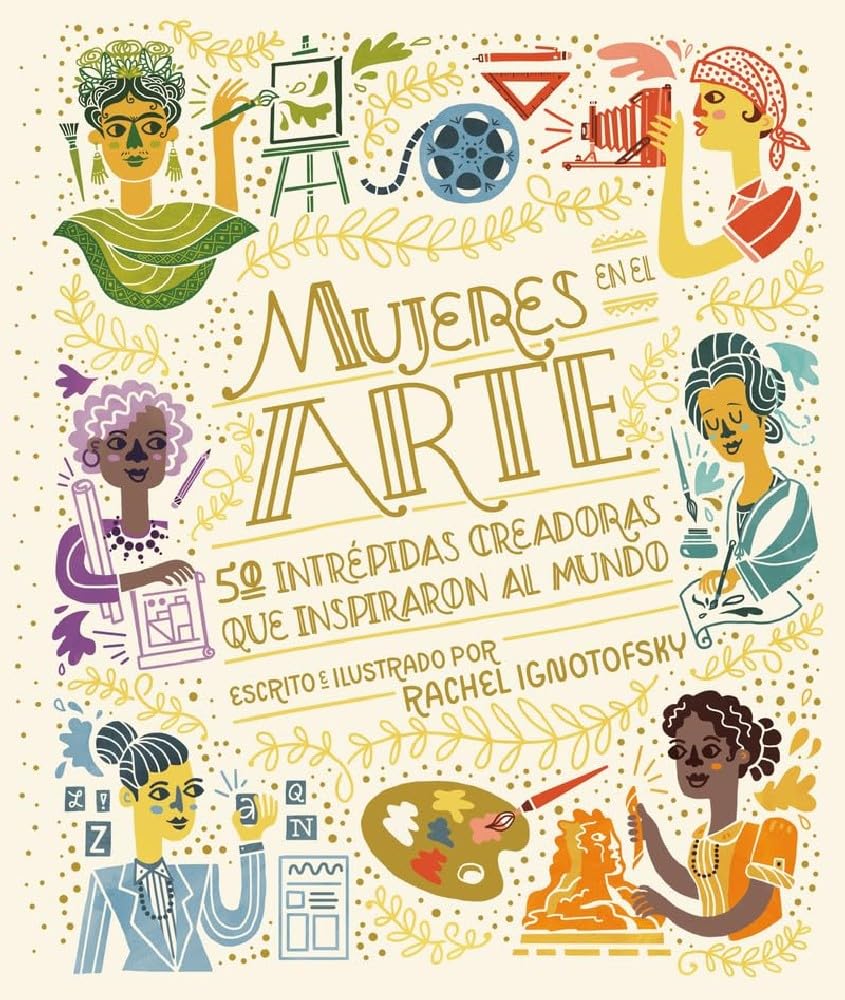 Libro: Mujeres en el arte: 50 Intrépidas Creadoras Que Inspiraron Al Mundo/ 50 Fearless Creatives Who Inspired the World (Cómic)