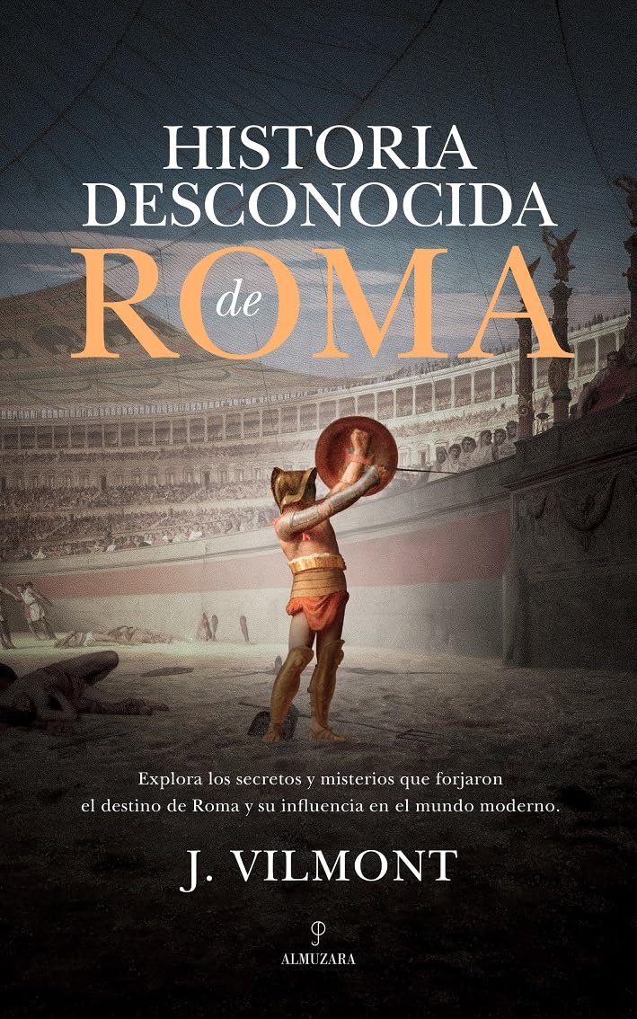 Libro: HISTORIA DESCONOCIDA DE ROMA