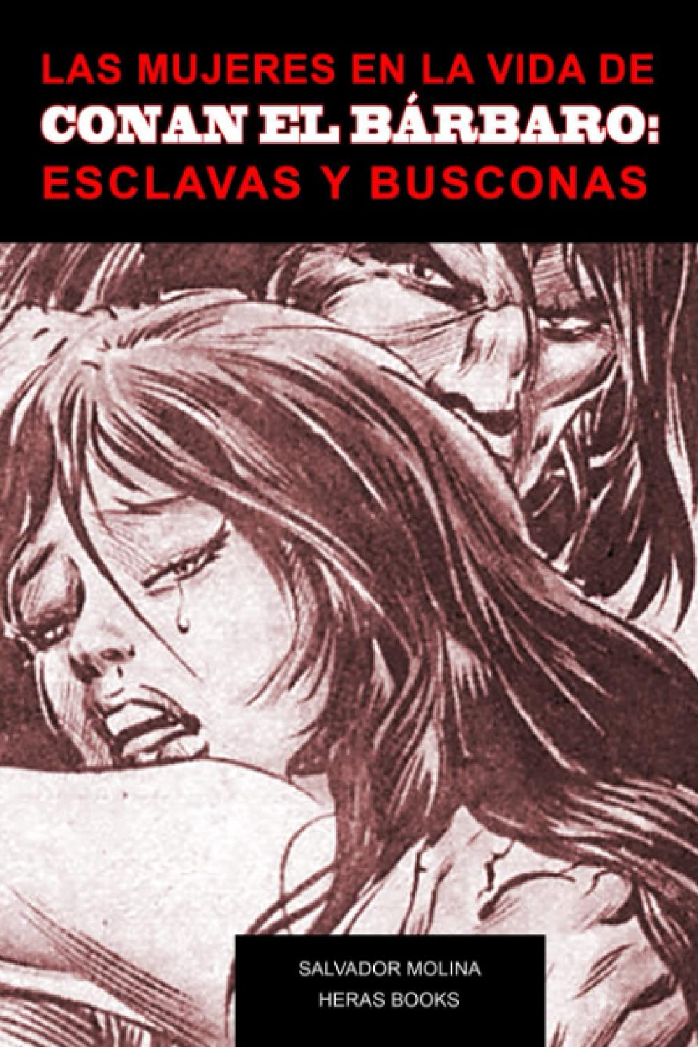 Libro: Las mujeres en la vida de Conan el bárbaro: Esclavas y busconas (Spanish Edition)